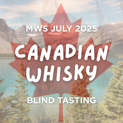 JULY 2025 - Canadian Whisky Blind Tasting